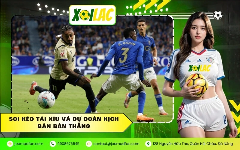 Soi kèo Tài Xỉu và dự đoán kịch bản bàn thắng